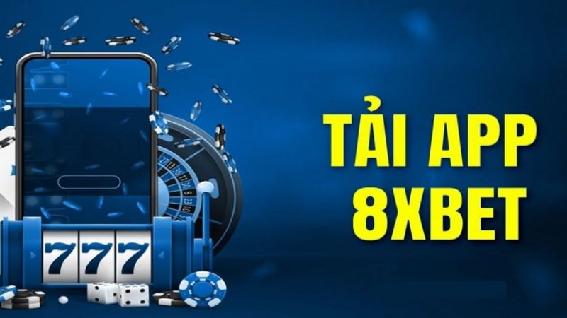 Hướng dẫn bet thủ tải app 8Xbet về điện thoại